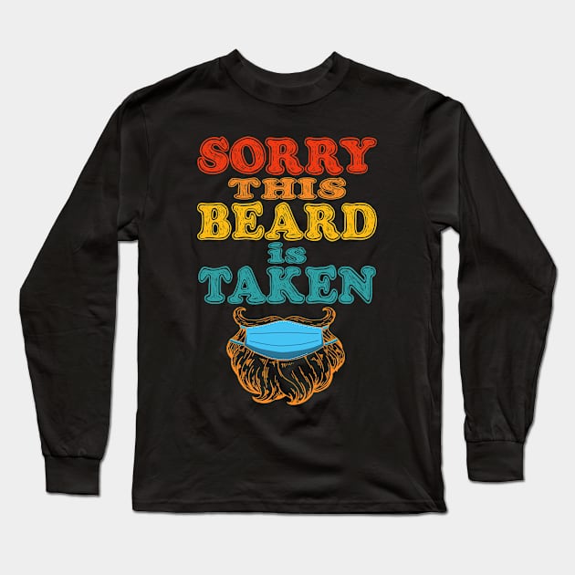 Sorry This Beard Is Taken, Bearded Man In Mask Valentines Day Gifts for Him Retro Long Sleeve T-Shirt by NiceTeeBroo